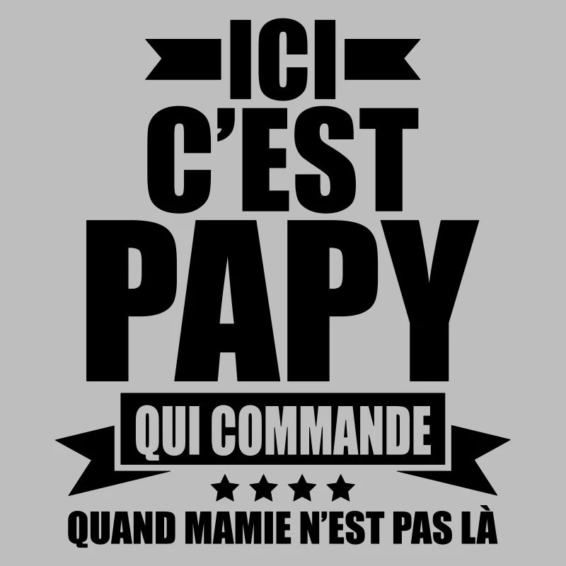ici c'est papy qui commande quand mamie est pas la