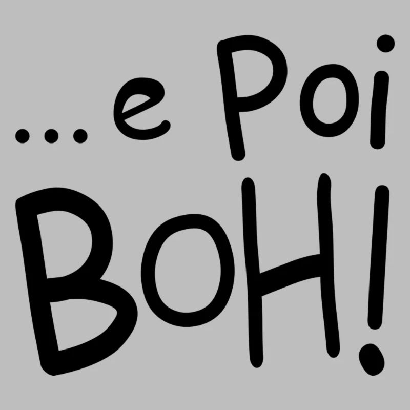 et puis boh!