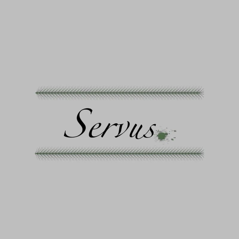 Servus.