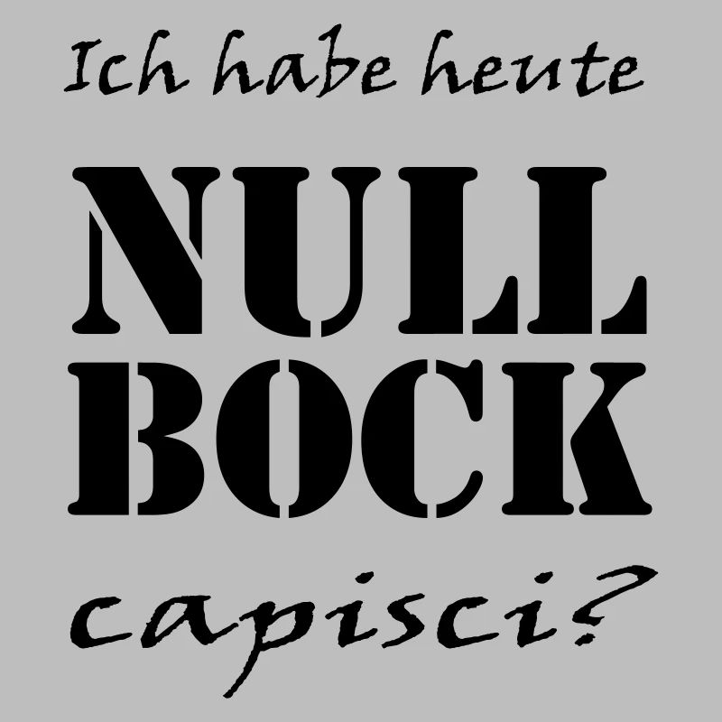 Null Bock, krasses Design, super Motiv