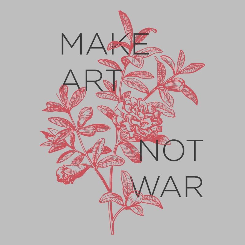 MAKE ART NOT WAR