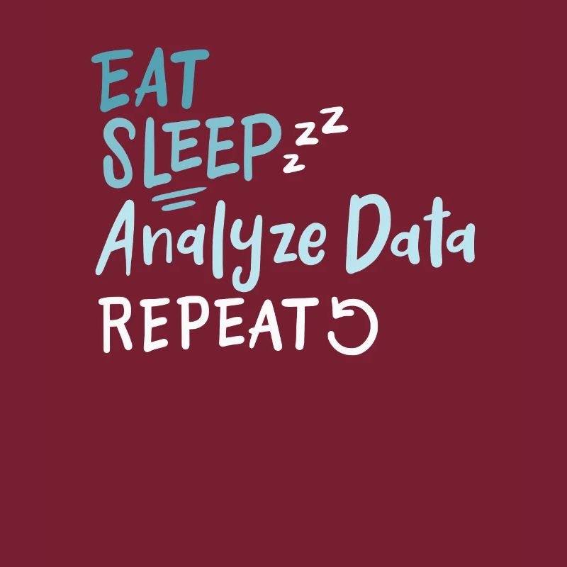 Eat Sleep Analyze Data Repeat