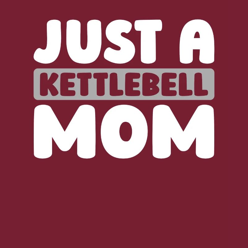 Kettlebell Just A Kettlebell Mom