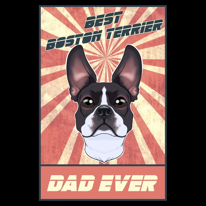 Best Boston Terrier Dad Ever I Boston Terrier