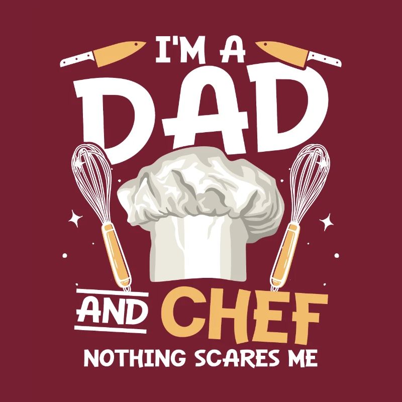 I'm A Dad And Chef Nothing Scares Me for Chefs