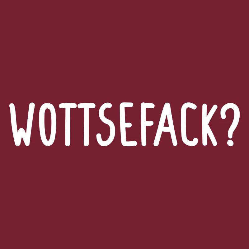 Wottsefack?