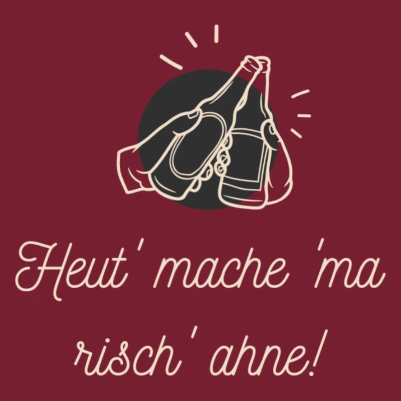 Heut'mache 'ma risch' ahne!