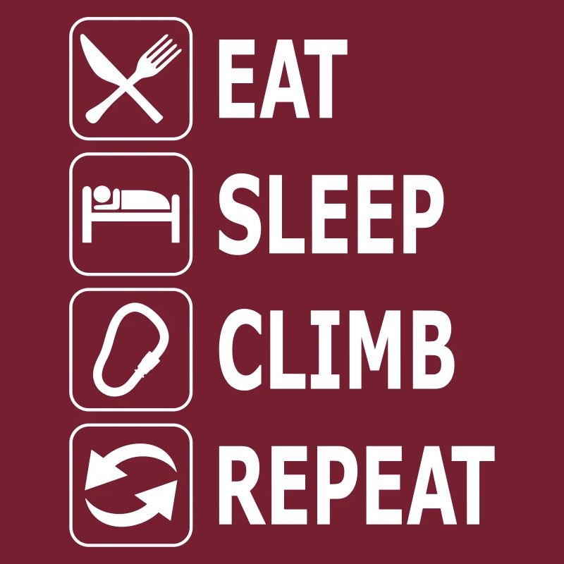 eat sleep climb repeat, Kletterer, climbing