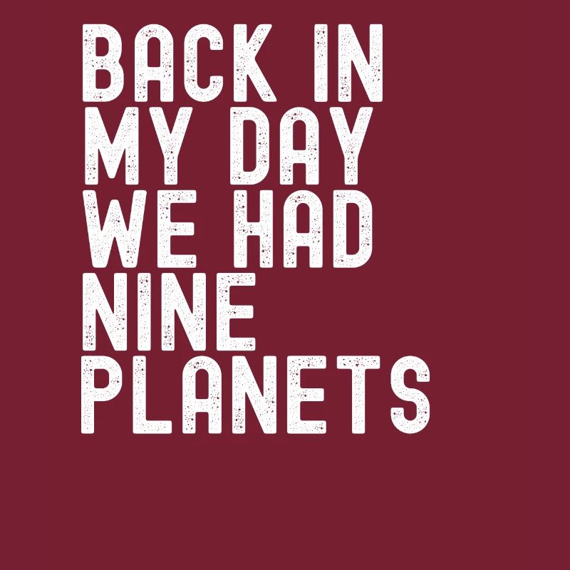 Pluto Never Forget Back In My Day 9 Planets