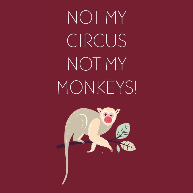 Pas mon cirque pas mes singes!