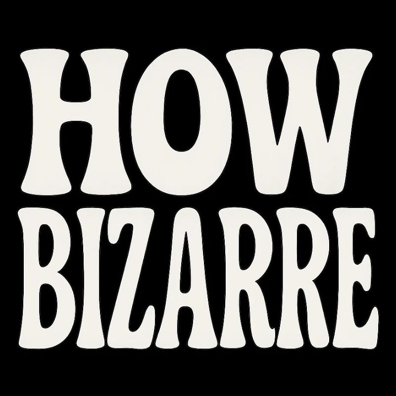How Bizarre