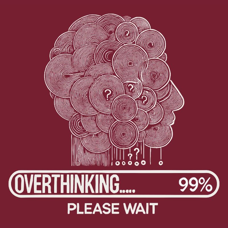 Overthinking - Bitte warten
