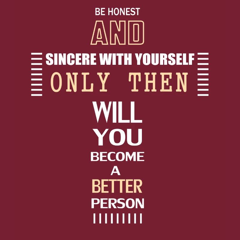 Sei Ehrlich und Aufrichtig zu dir selbst