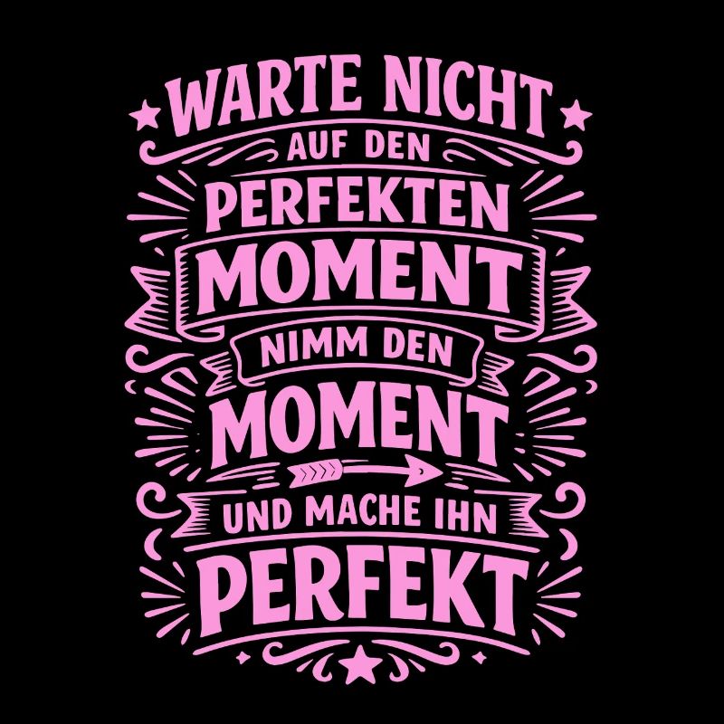 Warte Nicht – Nutze Den Moment