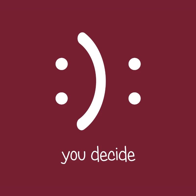 Smile You Decide I Sprüche Statement Meme Design