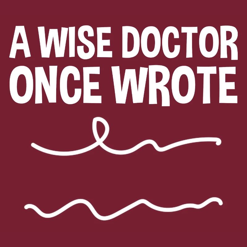 A Wise Doctor Once Wrote 2