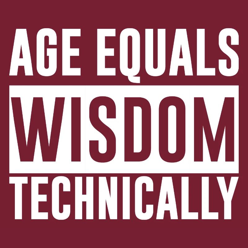 L’âge est synonyme de sagesse techniquement 2