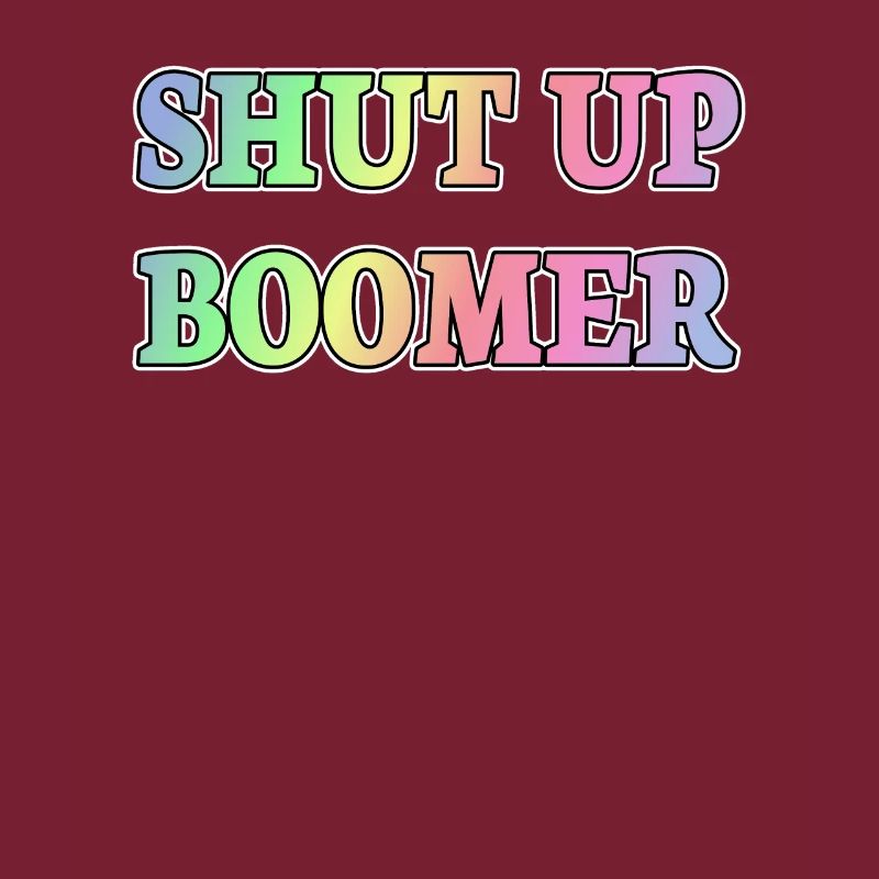 Shut up Boomer Millennials Generation Meme