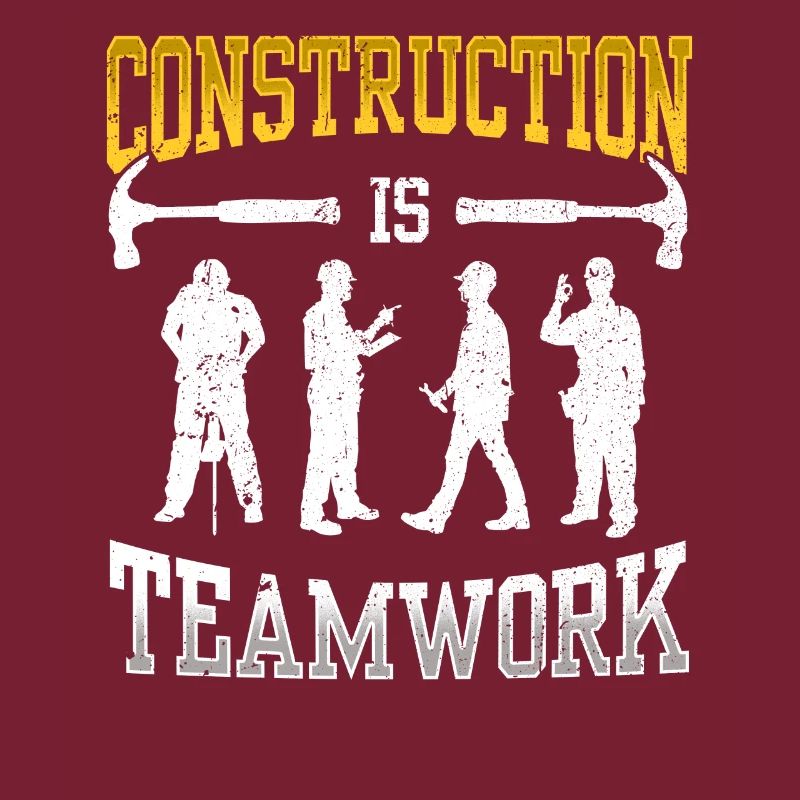 Construction work is teamwork Teamwork Construction Construction site