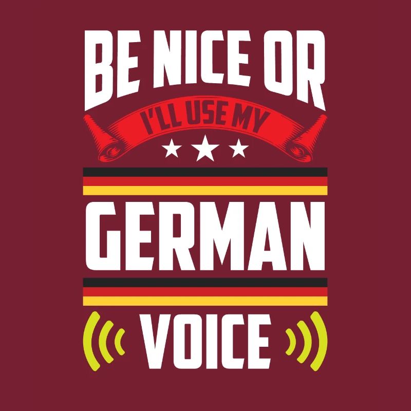 Sei Nett Oder Ich Benutze Meine Deutsche Stimme