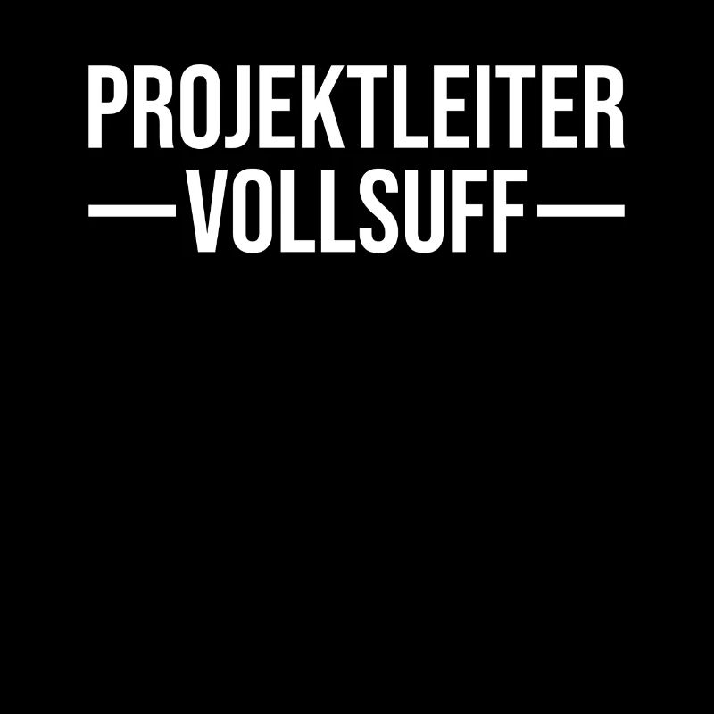 Projektleiter Vollsuff