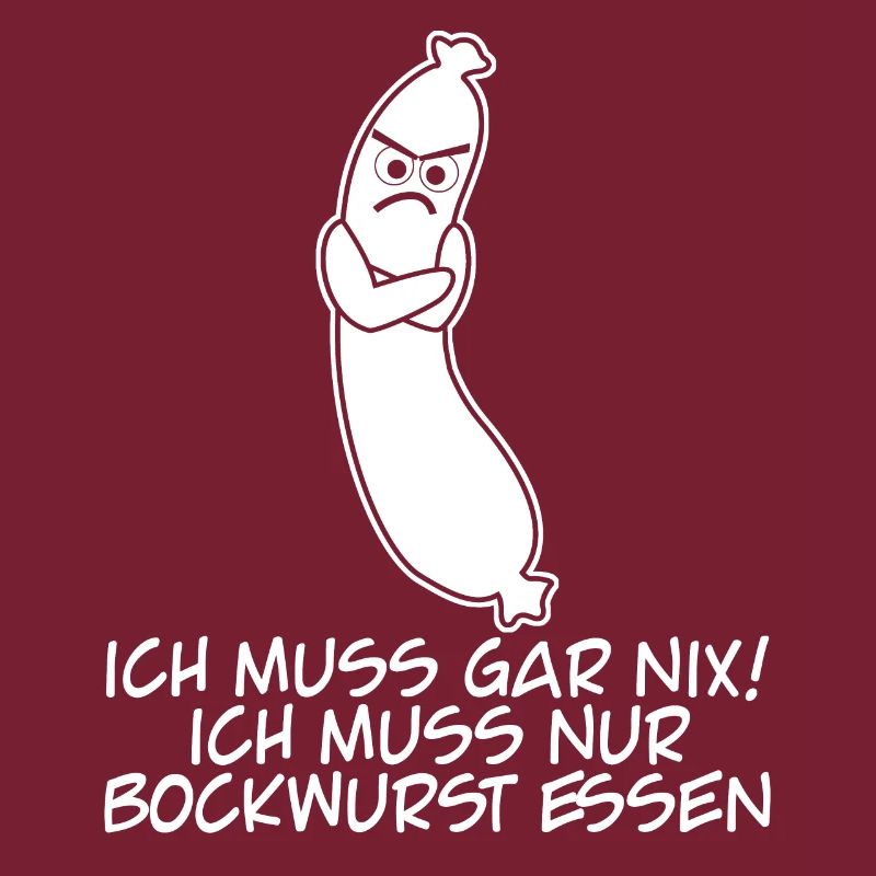 Bockwurst Ich muss gar nix Bratwurst