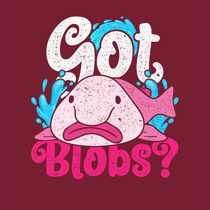 Blobfisch Got Blobs?