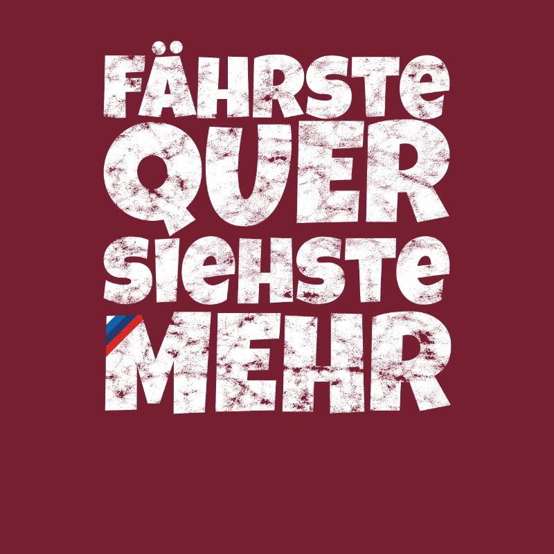 Fährste Quer Siehste Mehr
