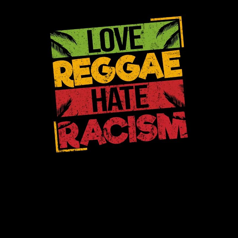 Love Reggae Hate Racism Proud Ragga Gift