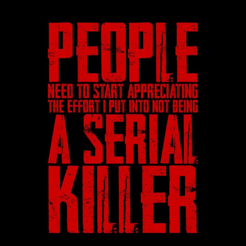 The Effort I Put Into Not Being A Serial Killer 4
