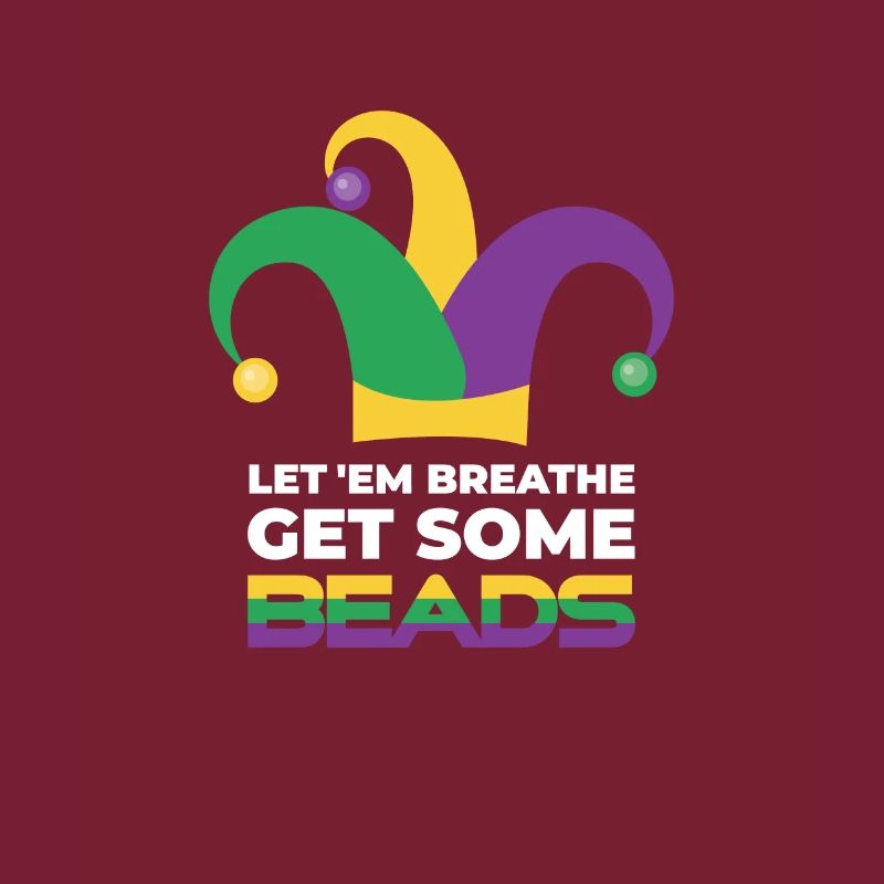 Let 'Em get some Beads Mardi Gra