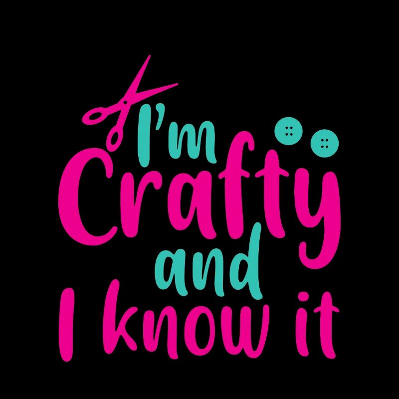 I'm Crafty And I Know It 2