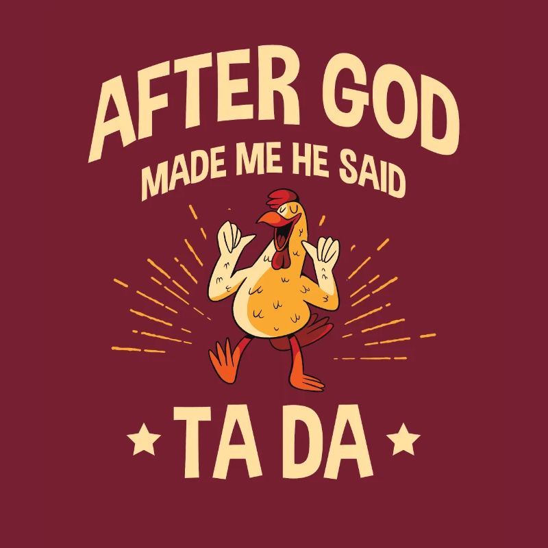 After God created me, He said Ta da