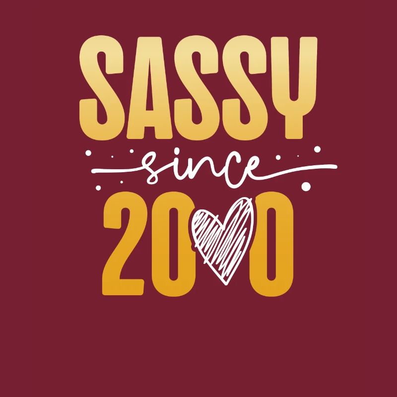 Sassy Since 2000 Decade 2000's Millenium Vintage