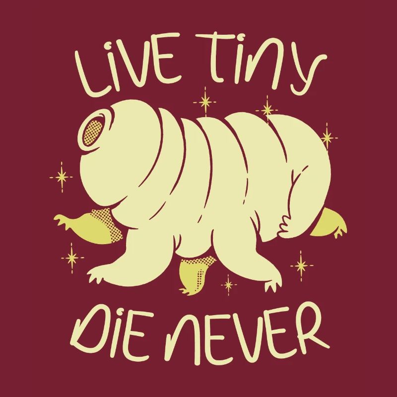 Live Tiny Die Never Science Lover Bärtierchen
