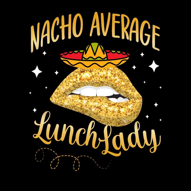 Nacho Durchschnittliches Mittagessen Lady