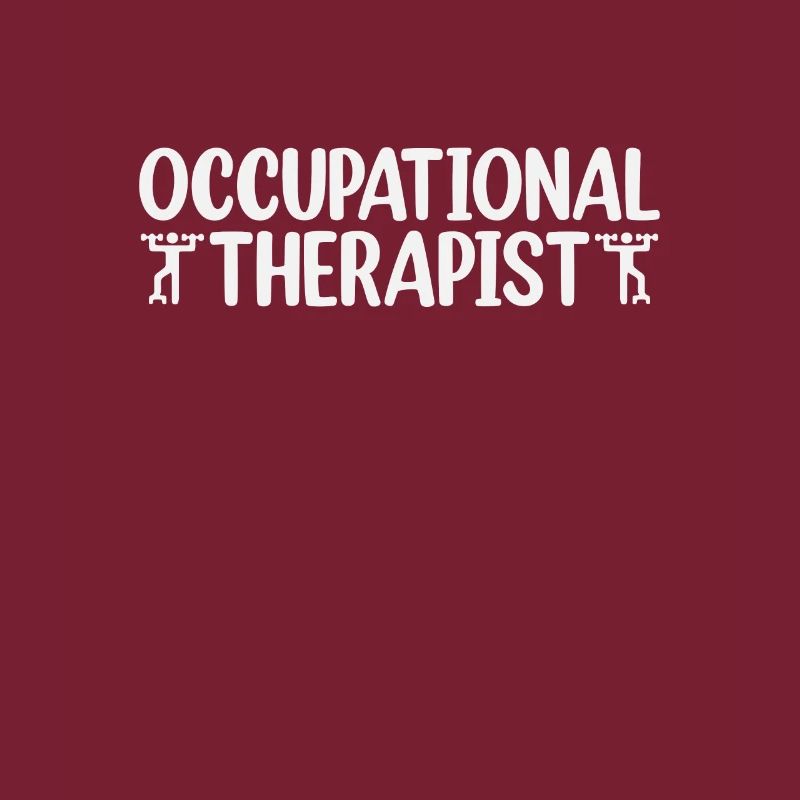 Occupational Therapy Saying OT Therapist OT