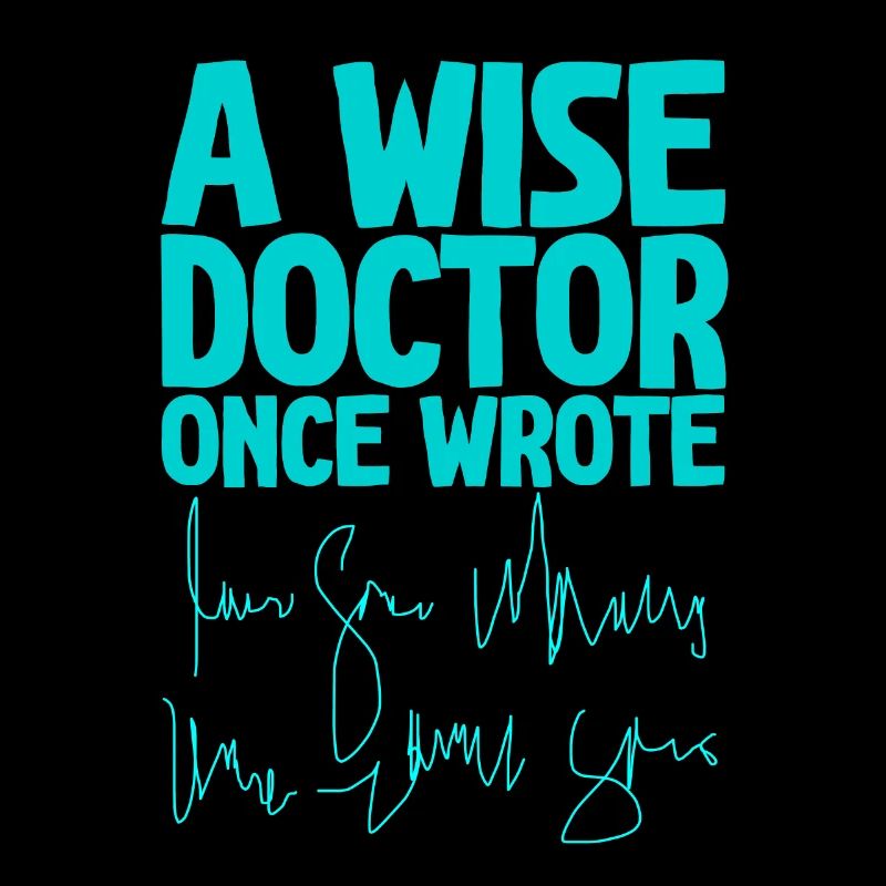 A Wise Doctor Once Wrote 4
