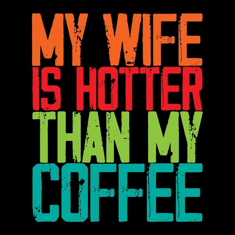 Ma femme est plus chaude que mon café 3