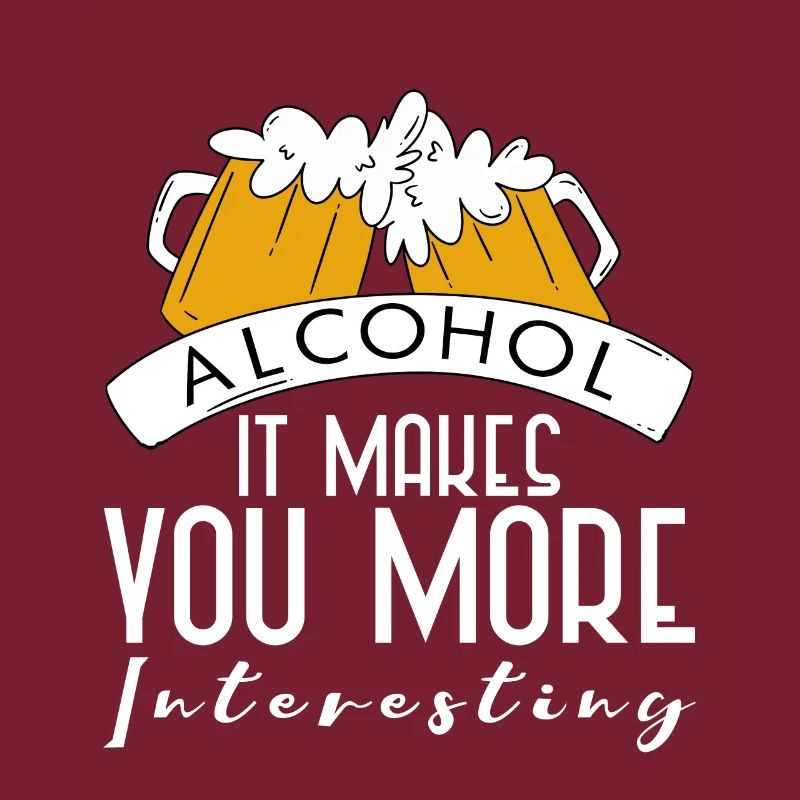 Alcohol, It Makes You More Interesting 4