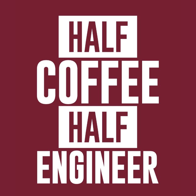 Half Coffee Half Engineer