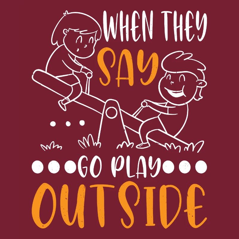 When They Say Go Play Outside 3