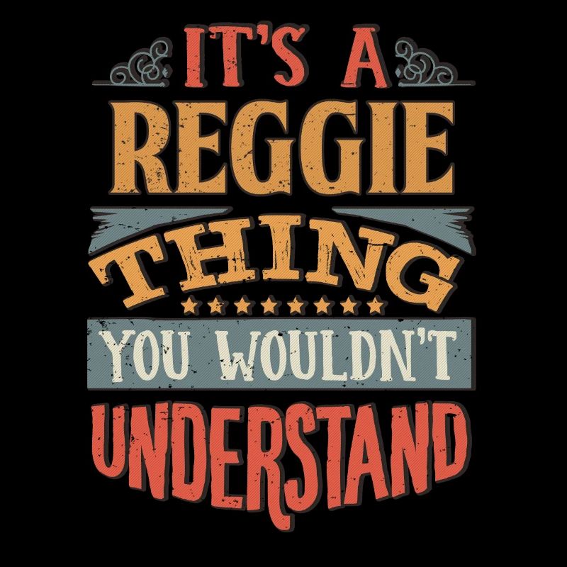 C’est une chose reggie que vous ne comprendriez pas -