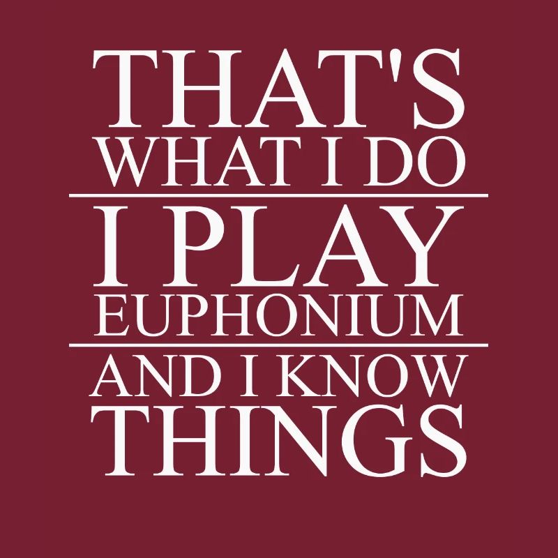 Euphonium Eufonium Blechbläser Tuba Spruch