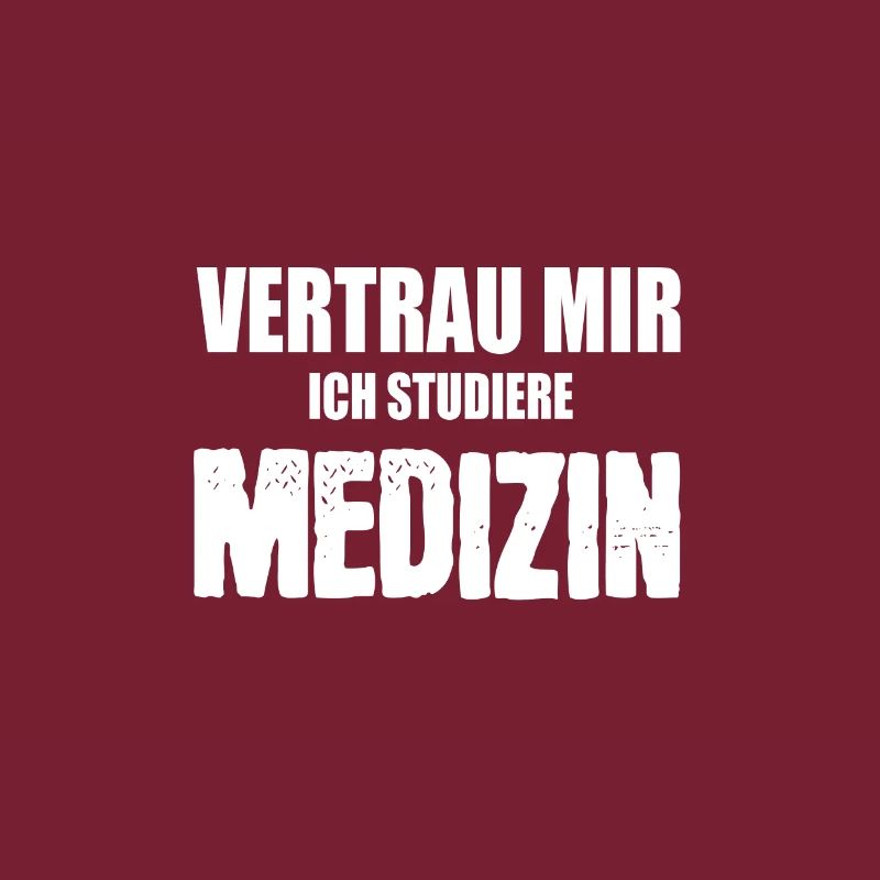 Trust me - I study medicine!