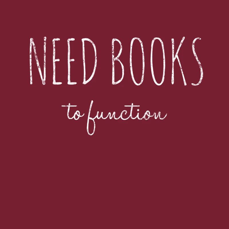 Need Books to Function Bücherwurm Leseratte
