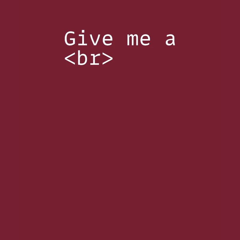 Give Me A Break Funny HTML Front End