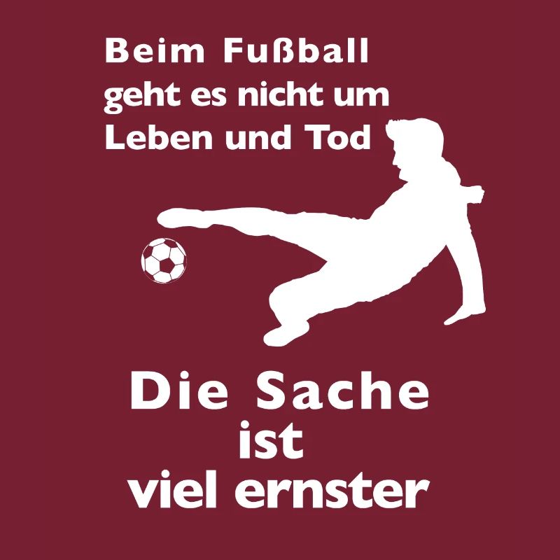 Fußball mehr als Leben oder Tod