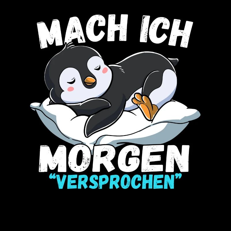 Mach Ich Morgen Versprochen Pinguin