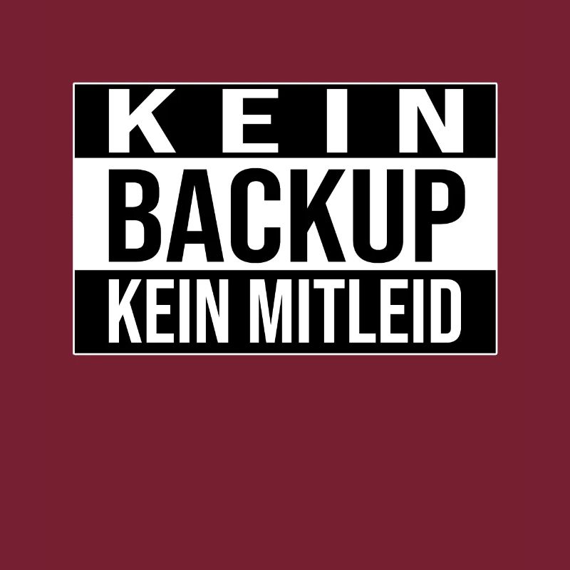 Kein Backup Kein Mitleid Informatik Computer Humor